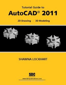 Tutorial Guide to AutoCAD 2011