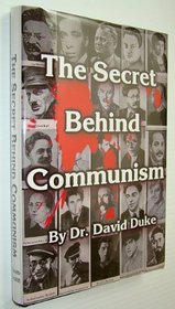 Secret Behind Communism The Ethnic Origins of the Russian Revolution and the Greatest Holocaust the History of Mankind