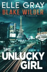 The Unlucky Girl (Blake Wilder FBI Mystery Thriller)