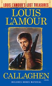 Callaghen (Louis L'Amour's Lost Treasures): A Novel