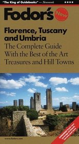 Fodor's Florence, Tuscany and Umbria, 4th Edition : The Complete Guide with the Best of the Art Treasures and Hill Towns (Fodor's Gold Guides)