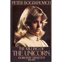 The Killing of the Unicorn: Dorothy Stratten, 1960-1980