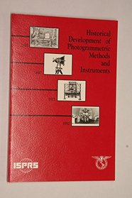 Historical Development of Photogrammetric Methods of Instruments (Asprs Science and Engineering Series)
