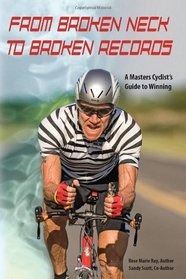 From Broken Neck to Broken Records: A Masters Cyclist's Guide to Winning