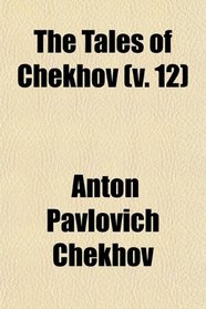 The Tales of Chekhov (v. 12)