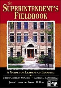The Superintendent's Fieldbook : A Guide for Leaders of Learning