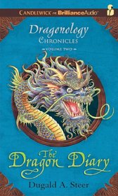 The Dragon Diary: The Dragonology Chronicles, Volume 2 (Ologies Series)