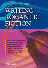 Writing Romantic Fiction: A Straightforward Guide
