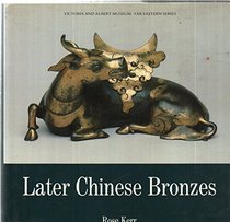 Later Chinese Bronzes (Far Eastern Series / Victoria and Albert Museum)