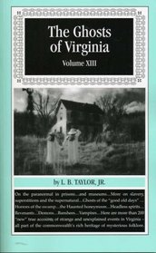 Ghosts of Virginia Volume XIII (Ghosts of Virginia, Volume 13)