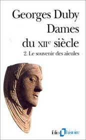 Dames du XIIe sicle, tome 2 : Le souvenir des aeules