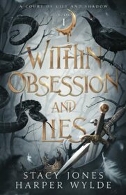 Within Obsession and Lies (A Court of Gilt and Shadow)