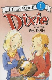 Dixie and the Big Bully (I Can Read Book 1)