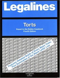 Legalines: Torts: Adaptable to Fourth Edition of the Dobbs Casebook