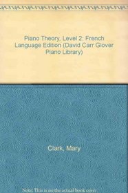 Piano Theory, Level 2 (David Carr Glover Piano Library) (French Edition)