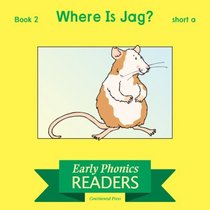 Phonics Books: Early Phonics Reader: Where Is Jag?