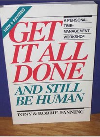 Get It All Done and Still Be Human: A Personal Time Management Workshop