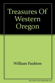Treasures of Western Oregon (AMERICAN TREASURE SERIES, TWO)