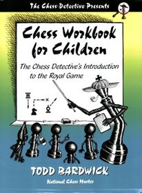 Chess Workbook for Children: The Chess Detective's Introduction to the Royal Game