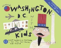 Fodor's Around Washington, D.C. with Kids, 4th Edition (Around the City with Kids)