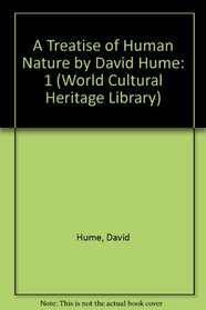 A Treatise of Human Nature by David Hume (World Cultural Heritage Library)
