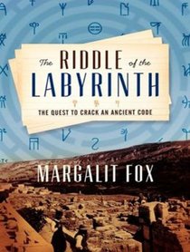 The Riddle of the Labyrinth: The Quest to Crack an Ancient Code