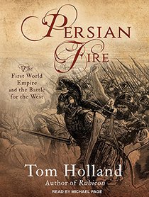 Persian Fire: The First World Empire and the Battle for the West