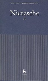 Obras Nietzsche II (GRANDES PENSADORES) (Spanish Edition)