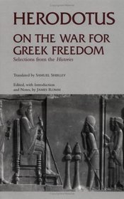 On the War for Greek Freedom: Selections from the Histories (Hackett Classics Series)