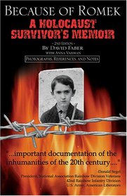 Because of Romek: A Holocaust Survivor's Memoir, Second Edition