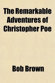 The Remarkable Adventures of Christopher Poe