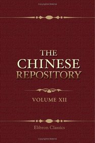 The Chinese Repository: Volume 12. From January to December, 1843