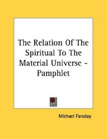The Relation Of The Spiritual To The Material Universe - Pamphlet