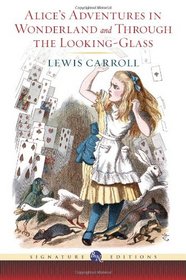 Alice's Adventures in Wonderland and Through the Looking Glass (Barnes & Noble Signature Editions)