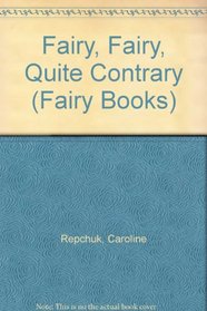 Fairy, Fairy, Quite Contrary (Fairy Books)