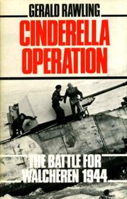 Cinderella Operation: Battle for Walcheren, 1944