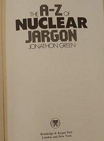 The A-Z of Nuclear Jargon