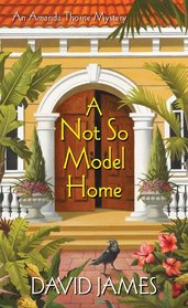 A Not So Model Home (Amanda Thorne, Bk 2)
