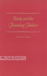 Books and the founding fathers (The Center for the Book viewpoint series)