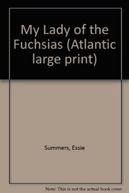 My Lady of the Fuchsias (Large Print)