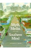 Myth, Media, and the Southern Mind