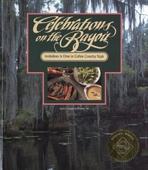 Celebrations on the Bayou: Invitations to Dine in Cotton Country Style