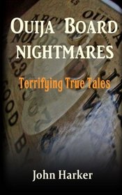 Ouija Board Nightmares: Terrifying True Tales