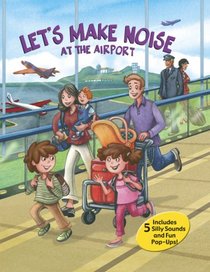 Let's Make Noise at the Airport (Let's Make Noise)