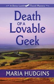 Death of a Lovable Geek (Dotsy Lamb Travel, Bk 2)