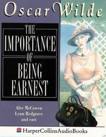 The Importance of Being Earnest: Complete & Unabridged