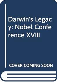 Darwin's Legacy: Nobel Conference XVIII