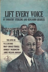 Lift Every Voice: The Lives of Booker T. Washington, W.E.B. Du Bois, Mary Church Terrell and James Weldon Johnson