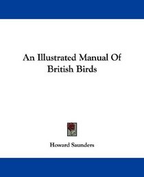 An Illustrated Manual Of British Birds