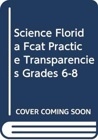 FCAT Practice Transparencies Grade 6,7, and 8 (McDougal Littell Science)